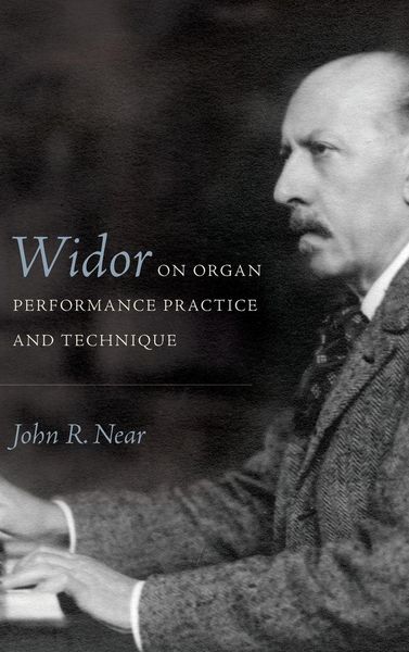 Produktbild: Widor on Organ Performance Practice and Technique