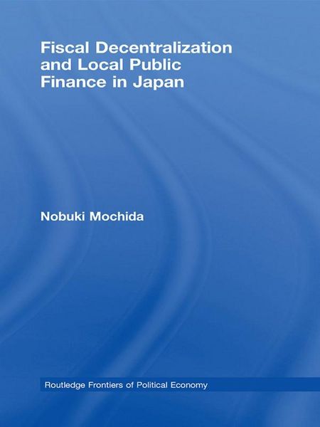 Produktbild: Fiscal Decentralization and Local Public Finance in Japan