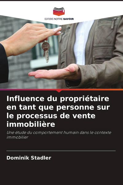 Produktbild: Influence du propri&eacute;taire en tant que personne sur le processus de vente immobili&egrave;re