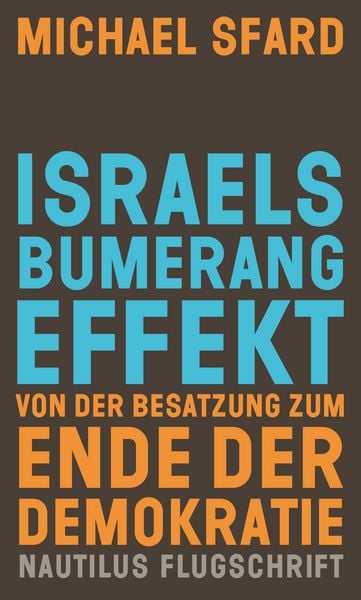 Produktbild: Israels Bumerangeffekt. Von der Besatzung zum Ende der Demokratie