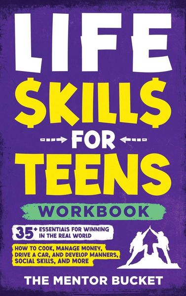 Produktbild: Life Skills for Teens Workbook - 35+ Essentials for Winning in the Real World | How to Cook, Manage Money, Drive a Car, and Develop Manners, Social Sk
