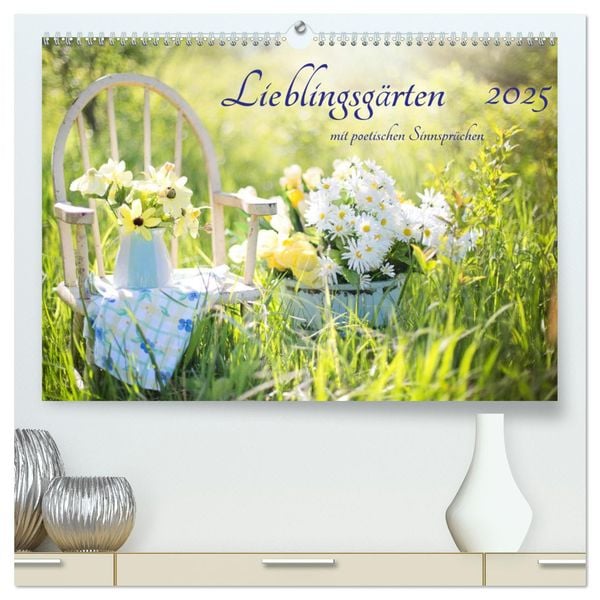 Lieblingsgärten mit poetischen Sinnsprüchen (hochwertiger Premium Wandkalender 2025 DIN A2 quer), Kunstdruck in Hochglan