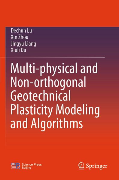 Produktbild: Multi-physical and Non-orthogonal Geotechnical Plasticity Modeling and Algorithms
