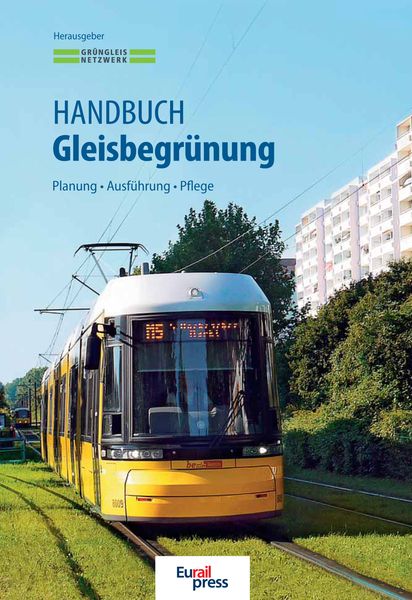 Handbuch Gleisbegrünung, Paperback von Christel Kappis,Hendrikje Schreiter,Karsten Reichenbacher, Trackomedia, 978-3-96245-045-8