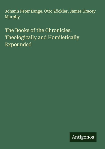 Produktbild: The Books of the Chronicles. Theologically and Homiletically Expounded
