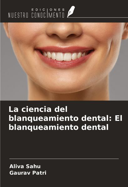 Produktbild: La ciencia del blanqueamiento dental: El blanqueamiento dental