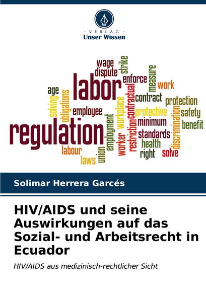 Produktbild: HIV/AIDS und seine Auswirkungen auf das Sozial- und Arbeitsrecht in Ecuador