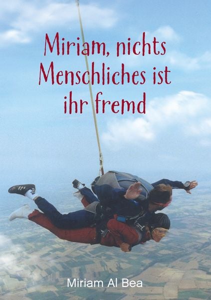 Produktbild: Miriam, nichts Menschliches ist ihr fremd