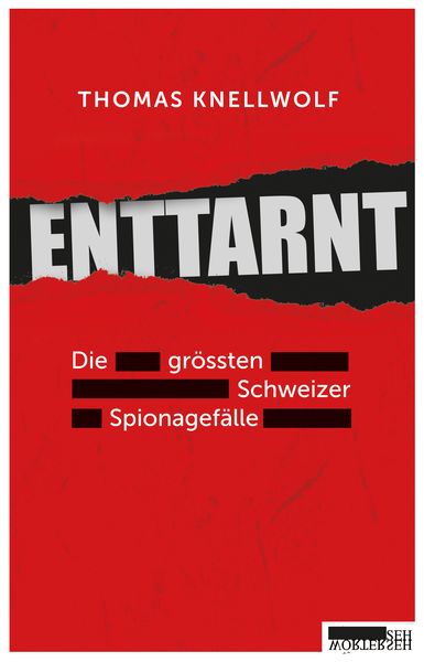 Enttarnt, Taschenbuch von Thomas Knellwolf, Wörterseh, 9783037631560