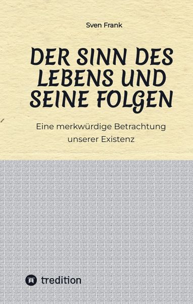 Produktbild: Der Sinn des Lebens und seine Folgen