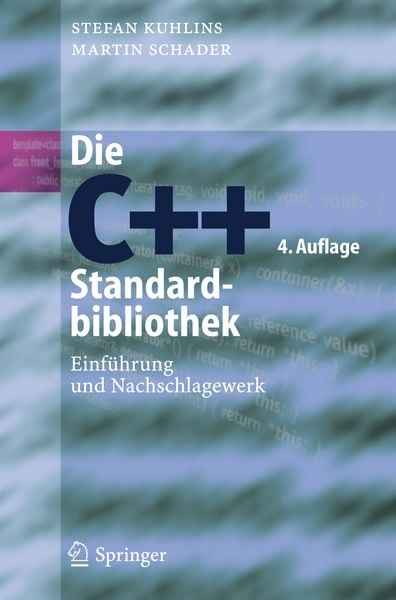 Die C++-Standardbibliothek, Taschenbuch von Stefan Kuhlins , Martin Schader, Springer Berlin, 9783540256939