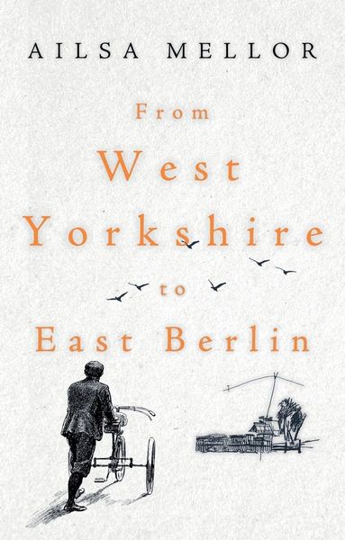 Produktbild: From West Yorkshire to East Berlin