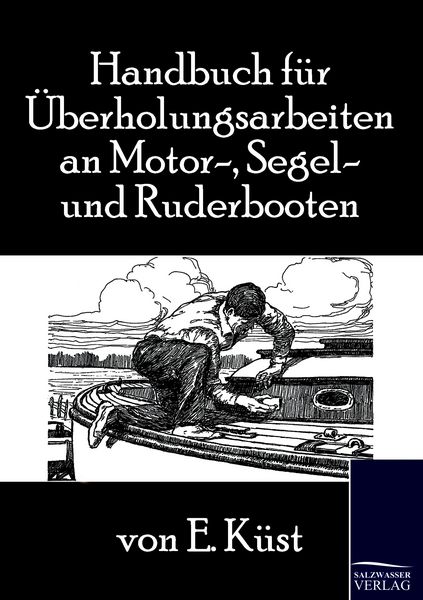 Produktbild: Handbuch f&uuml;r &Uuml;berholungsarbeiten an Motor-, Segel- und Ruderbooten