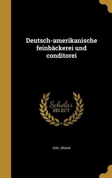 Produktbild: Deutsch-amerikanische feinb&auml;ckerei und conditorei