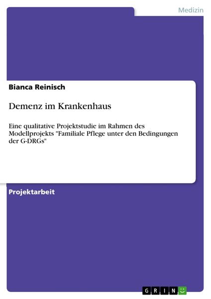 Demenz im Krankenhaus, Taschenbuch von Bianca Reinisch, GRIN, 9783668717688