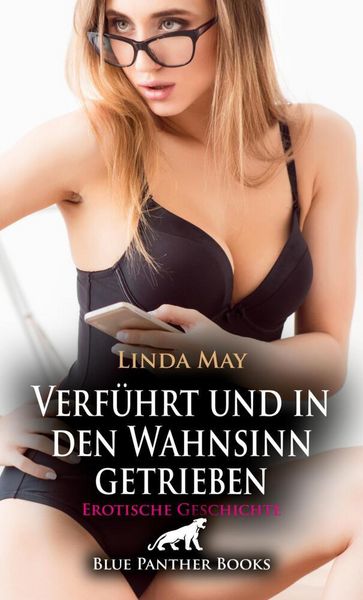 Produktbild: Verf&uuml;hrt und in den Wahnsinn getrieben | Erotische Geschichte + 2 weitere Geschichten