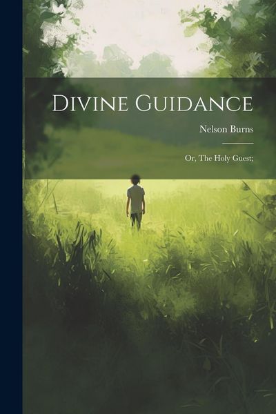 Produktbild: Divine Guidance; or, The Holy Guest;