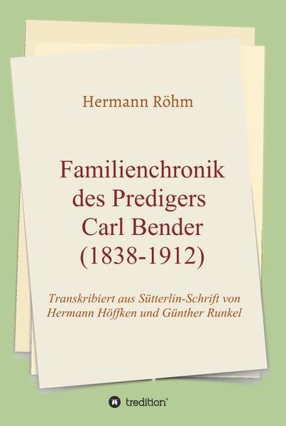 Produktbild: Familienchronik des Predigers Carl Bender (1838-1912)