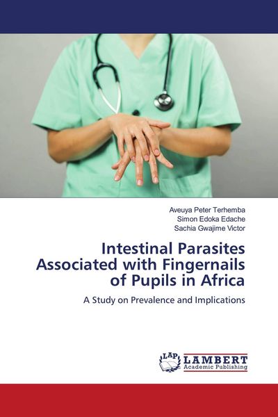 Produktbild: Intestinal Parasites Associated with Fingernails of Pupils in Africa