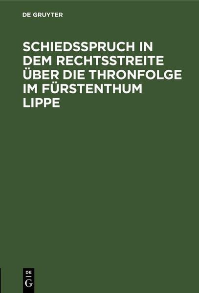 Produktbild: Schiedsspruch in dem Rechtsstreite &uuml;ber die Thronfolge im F&uuml;rstenthum Lippe