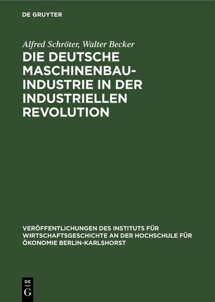 Produktbild: Die deutsche Maschinenbauindustrie in der industriellen Revolution