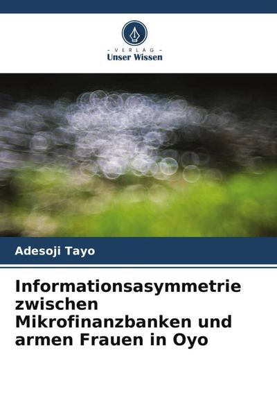 Produktbild: Informationsasymmetrie zwischen Mikrofinanzbanken und armen Frauen in Oyo