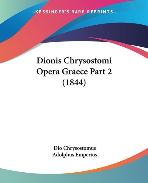 Produktbild: Chrysostomus, D: Dionis Chrysostomi Opera Graece Part 2 (184