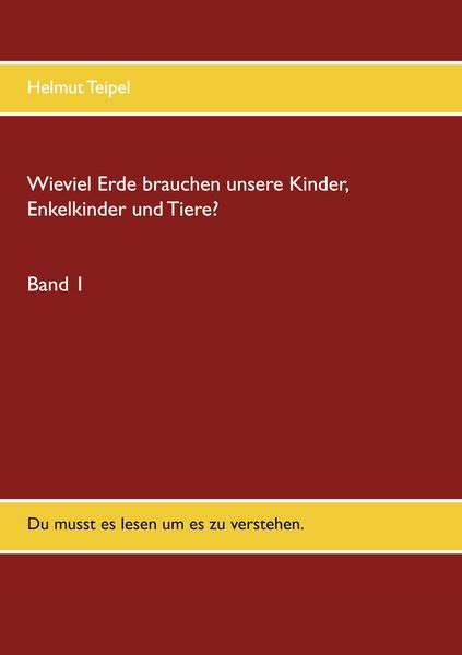 Produktbild: Wieviel Erde brauchen unsere Kinder, Enkelkinder und Tiere?