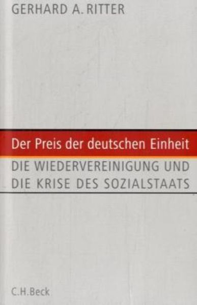 Der Preis der deutschen Einheit, Taschenbuch von Gerhard A. Ritter, C.H. Beck, 978-3-406-56861-9