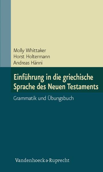 Einführung in die griechische Sprache des Neuen Testaments, Taschenbuch von Molly Whittaker, Vandenhoeck + Ruprecht, 9783525521427