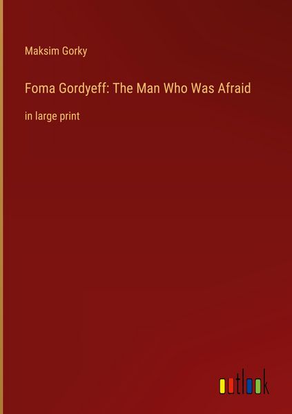 Produktbild: Foma Gordyeff: The Man Who Was Afraid