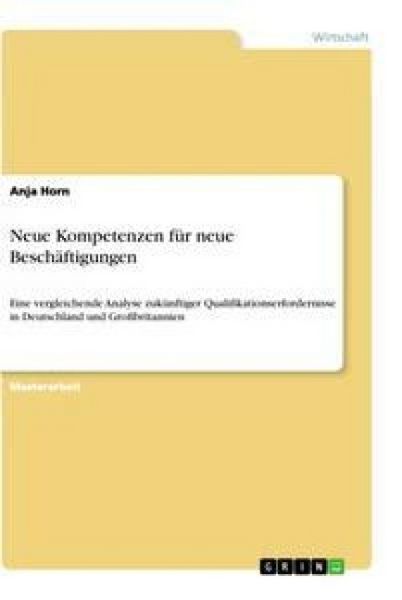Neue Kompetenzen für neue Beschäftigungen, Taschenbuch von Anja Horn, GRIN, 9783656322535