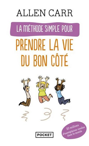 Produktbild: La m&eacute;thode simple pour prender la vie du bon c&ocirc;t&eacute;