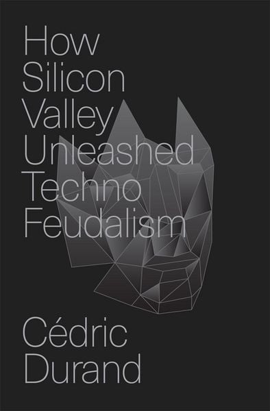 Produktbild: How Silicon Valley Unleashed Techno-feudalism