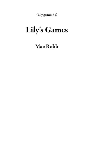 Produktbild: Lily's Games (Lily gamer, #1)