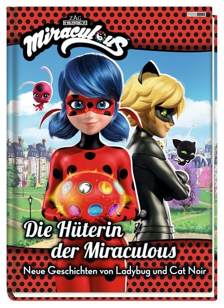Produktbild: Miraculous: Die H&uuml;terin der Miraculous - Neue Geschichten von Ladybug und Cat Noir