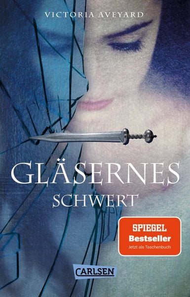 Gläsernes Schwert (Die Farben des Blutes 2), Taschenbuch von Victoria Aveyard, Carlsen