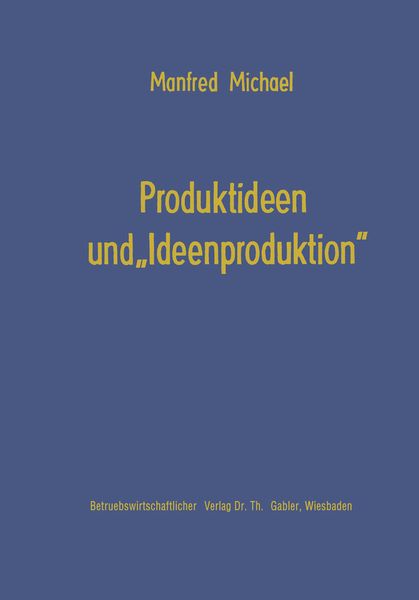 Produktbild: Produktideen und &bdquo;Ideenproduktion&rdquo;