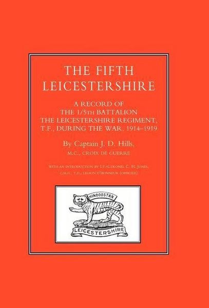 Produktbild: Fifth Leicestershire. a Record of the 1/5th Battalion the Leicestershire Regiment, TF, During the War 1914-1919