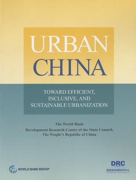 Urban China: Toward Efficient, Inclusive, and Sustainable Urbanization