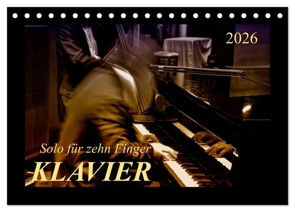 Produktbild: Klavier - Solo f&uuml;r zehn Finger (Tischkalender 2026 DIN A5 quer), CALVENDO Monatskalender