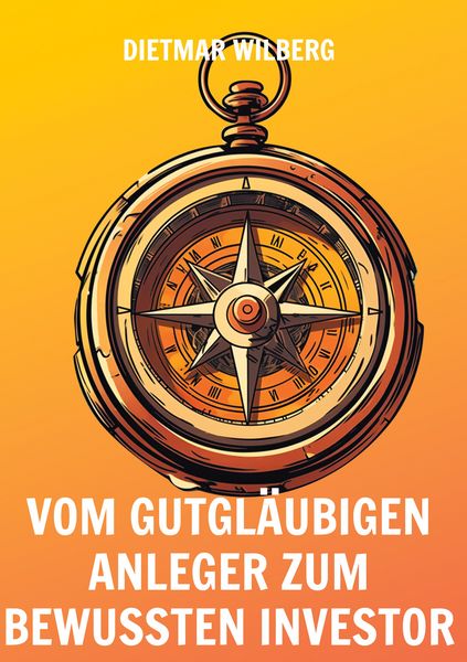 Produktbild: Vom gutgl&auml;ubigen Anleger zum bewussten Investor