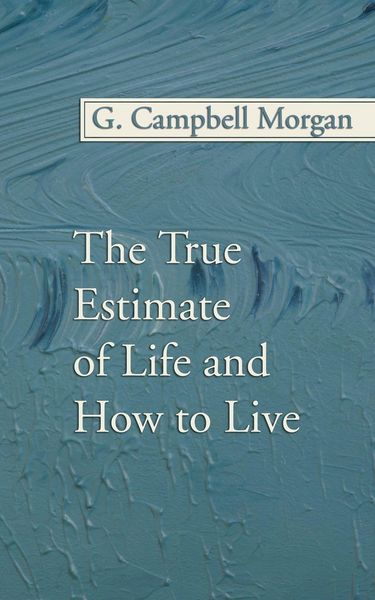 Produktbild: The True Estimate of Life and How to Live