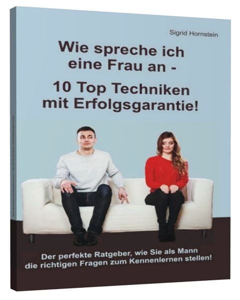 Produktbild: Wie spreche ich eine Frau an - 10 Top Techniken mit Erfolgsgarantie
