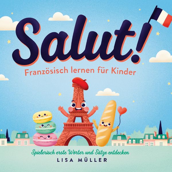 Produktbild: Salut! - Franz&ouml;sisch lernen f&uuml;r Kinder Spielerisch erste W&ouml;rter und S&auml;tze entdecken