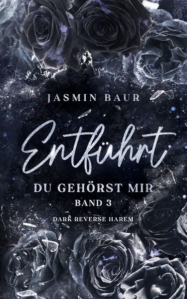 Produktbild: Entf&uuml;hrt: Du geh&ouml;rst mir - Band 3 (Dark Reverse Harem)