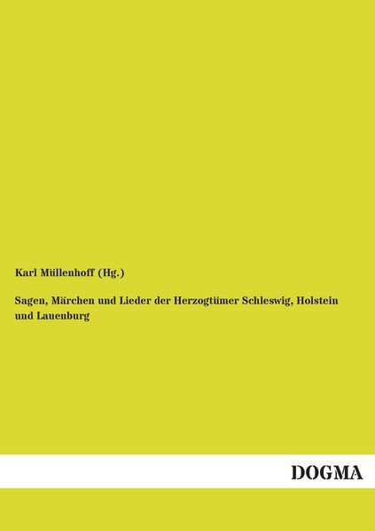 Produktbild: Sagen, M&auml;rchen und Lieder der Herzogt&uuml;mer Schleswig, Holstein und Lauenburg