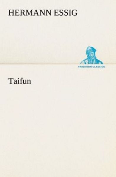 Taifun, Taschenbuch von Hermann Essig, Tredition, 9783842404496