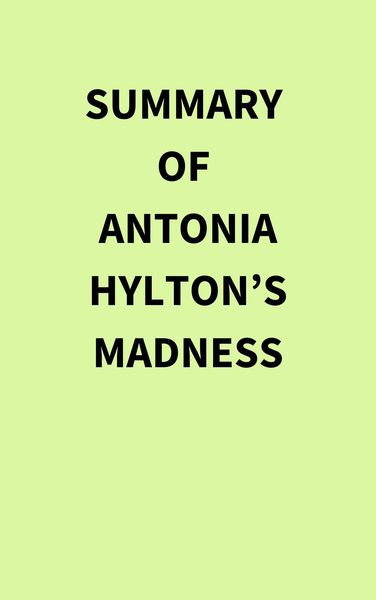 Produktbild: Summary of Antonia Hylton's Madness