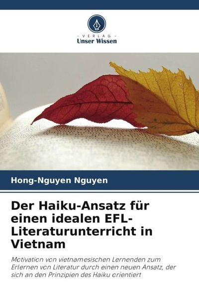 Produktbild: Der Haiku-Ansatz f&uuml;r einen idealen EFL-Literaturunterricht in Vietnam